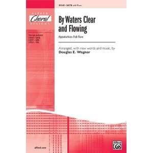  Clear and Flowing Choral Octavo Choir Words and music by Douglas 