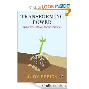 Transforming Power From The Personal To The Political Judy Rebick 