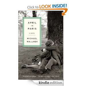 April in Paris A Novel Michael Wallner  Kindle Store