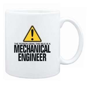  New  The Person Using This Mug Is A Mechanical Engineer 