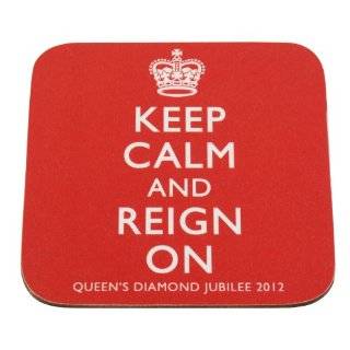   Keep Calm and Reign On   The Queens Diamond Jubilee Souvenir Coaster