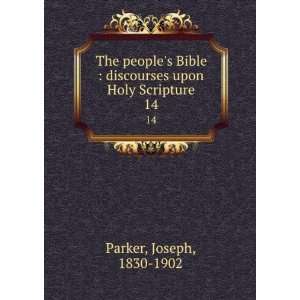   discourses upon Holy Scripture. 14 Joseph, 1830 1902 Parker Books