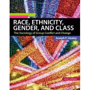  Race, Ethnicity, Gender, and Class The Sociology of Group 