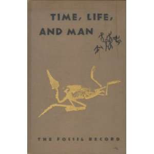  Time, Life, And Man   The Fossil Record R. A. Stirton 