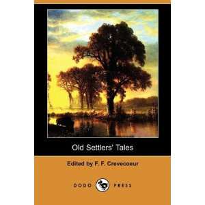   Settlers Tales (Dodo Press) (9781409971436) F. F. Crevecoeur Books