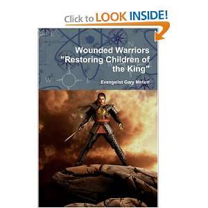  Wounded Warriors Restoring Children of the King 