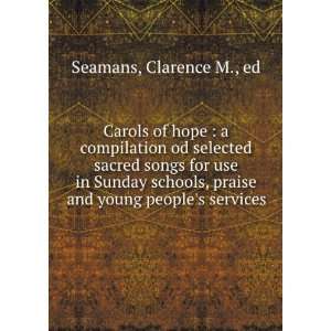   , praise and young peoples services Clarence M., ed Seamans Books
