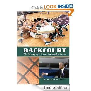 Backcourt the Anatomy of a State Championship Season Rodney Faucett 