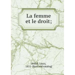  La femme et le droit; Louis, 1851  [from old catalog 