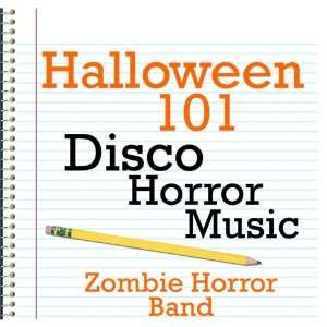    Halloween 101   Disco Horror Music Zombie Horror Band Music