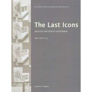  The Last Icons Architecture Beyond Modernism 