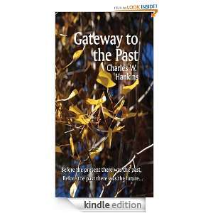 Gateway to the Past Charles W. Hankins  Kindle Store