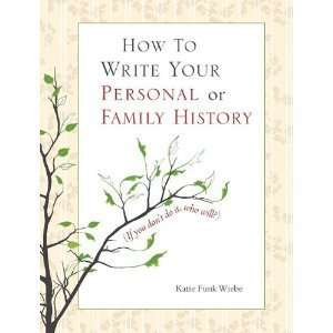   How to Write Your Personal or Family History BYWiebe Wiebe Books