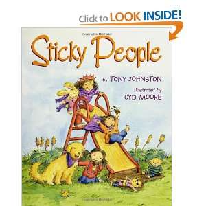    Sticky People (9780060287597) Tony Johnston, Cyd Moore Books