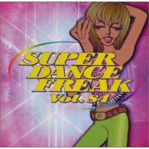  Super Dance Freak, Vol. 84: Various Artists: Music