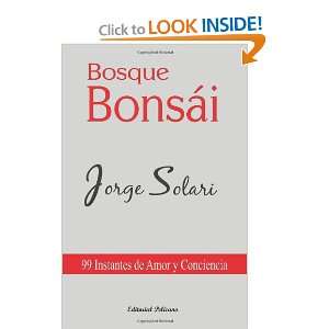  Bosque Bonsái: 99 Instantes de Amor y Conciencia (Spanish 
