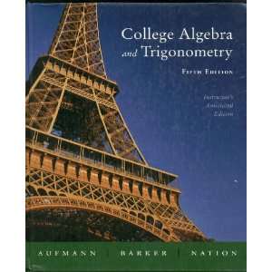 College Algebra and Trigonometry Instructors Annotated Edition 