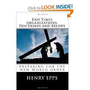   new world order, end times (9781477515839) Mr Henry Harrison Epps Jr