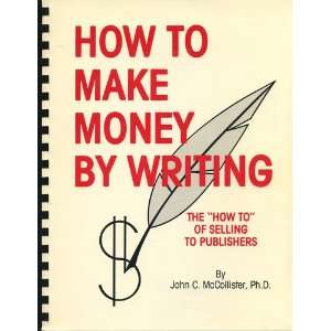  How to Make Money By Writing The How To of Selling to 