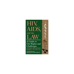  HIV, AIDS, And the Law A Guide to Our Rights and 
