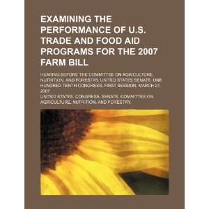 the performance of U.S. trade and food aid programs for the 2007 farm 