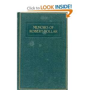  Memoirs of Robert Dollar Robert Dollar Books