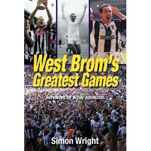  West Broms Greatest Games (9781848182066) Simon Wright 
