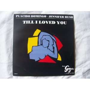 PLACIDO DOMINGO/JENNIFER RUSH Till I Loved You 7 45: Placido Domingo 