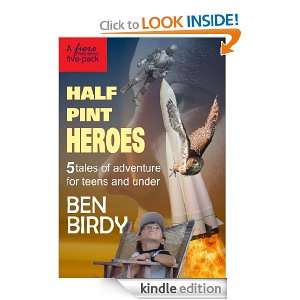 Half Pint Heroes Ben Birdy  Kindle Store