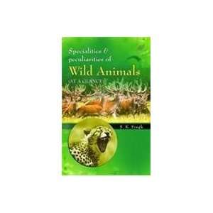  Specialities and Peculiarities of Wild Animals at a Glance 