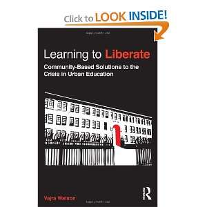  Learning to Liberate: Community Based Solutions to the 