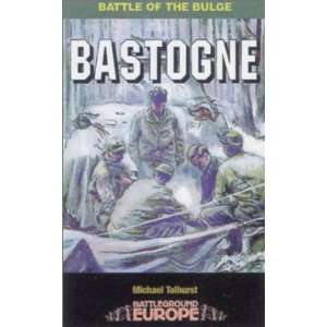  Bastogne: Battle of the Bulge (9781580970686): Mike 