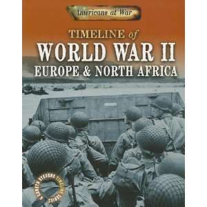  Timeline of World War II: Europe & North Africa (Americans 