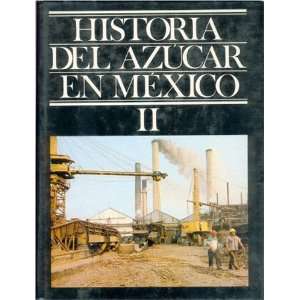  Historia del azúcar en México, II (Spanish Edition 