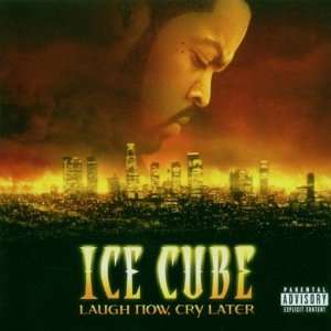  Laugh Now Cry Later: Ice Cube: Music