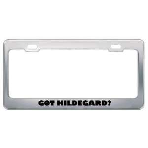  Got Hildegard? Girl Name Metal License Plate Frame Holder 