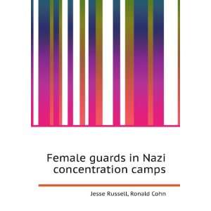  Female guards in Nazi concentration camps Ronald Cohn 