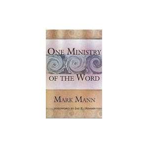  One Ministry of the Word (9781889032498) Mark Mann Books