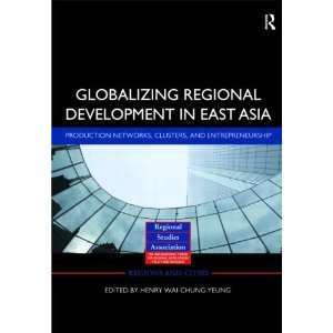  Globalizing Regional Development in East Asia Production 