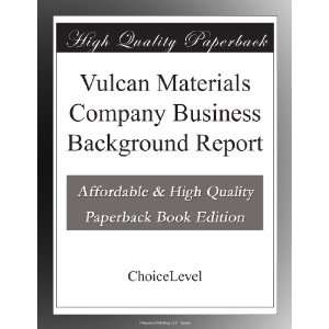  Vulcan Materials Company Business Background Report 