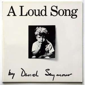  A Loud Song (9780912810027) Daniel Seymour Books