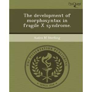  in fragile X syndrome. (9781244052703) Audra M Sterling Books