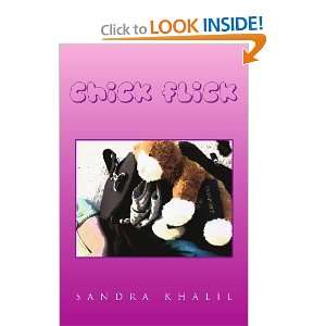  Chick Flick (9781436314541) Sandra Khalil Books