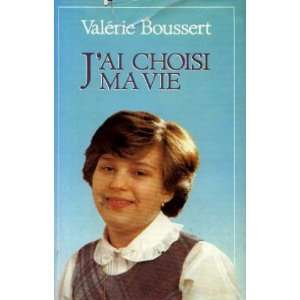 ai choisi ma vie Boussert Valérie  Books