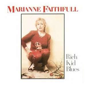  Rich Kid Blues Marianne Faithfull Music