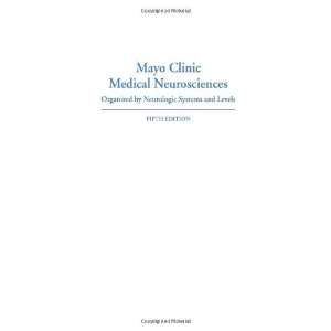  By  Mayo Clinic Medical Neuroscience, Fifth Edition Fifth 