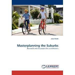  Masterplanning the Suburbs Research and discussion for 
