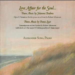 Love Affair for the Soul: Piano Music of Johannes Brahms & Franz Liszt