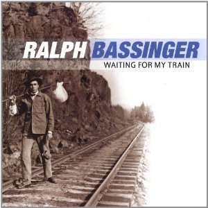  Waiting for My Train Ralph Bassinger Music
