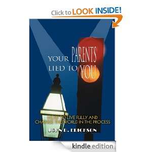 Your Parents Lied to You How to Live Fully and Change the World in 